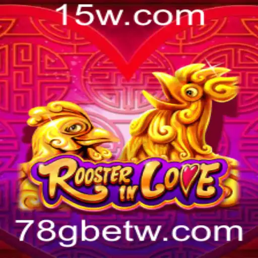 RoosterInLove: Mergulhe na Aventura com 78gbet